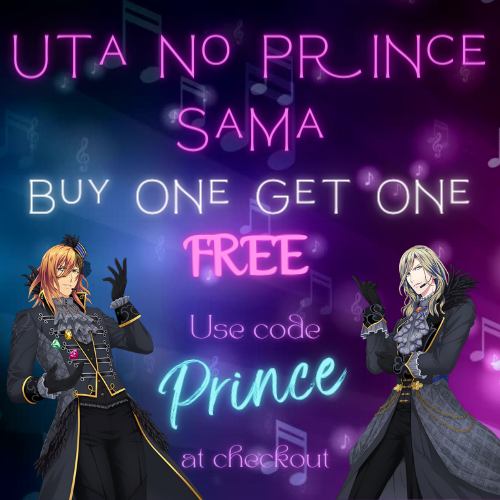Buy One, Get One FREE all Uta No Prince Sama!
